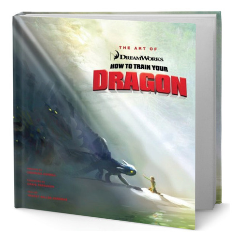 The Art Of How To Train Your Dragon, De Tracey Miller-zarneke. Editorial Newmarket Press, Tapa Dura En Inglés, 2010
