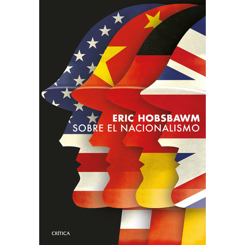 Sobre el nacionalismo, de Eric Hobsbawm. Editorial Crítica, tapa blanda en español, 2022