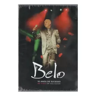 Dvd Belo - 10anos De Sucesso - Ao Vivo Em Salvador