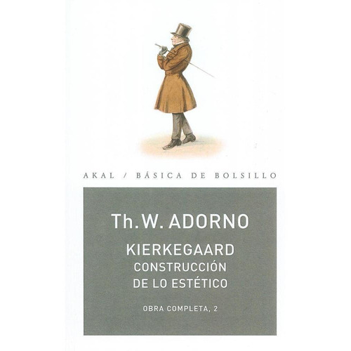 O.c. Adorno 02 Kierkegaard - Construccion De Lo Estetico