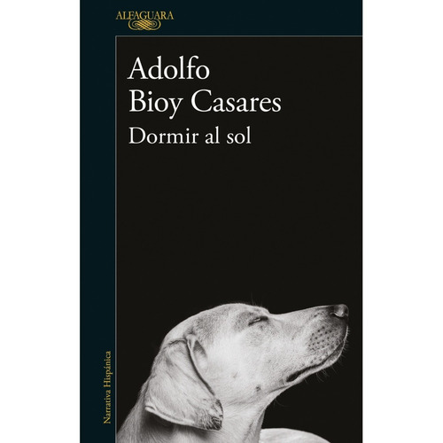Libro Dormir Al Sol - Adolfo Bioy Casares - Alfaguara