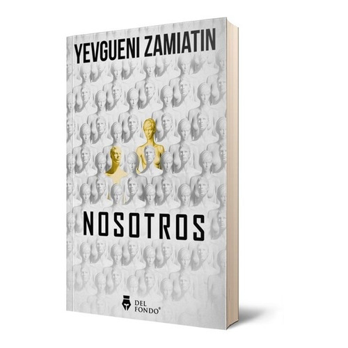 Nosotros, de Yevgueni Zamiatin. Editorial Del Fondo, tapa blanda en español, 2022
