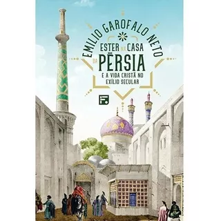Ester Na Casa Da Pérsia, De Garofalo Neto, Emilio. Editora Missão Evangélica Literária, Capa Mole Em Português, 2021