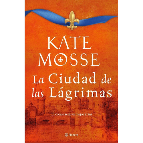 La Ciudad De Las Lãâ¡grimas (serie La Ciudad Del Fuego 2), De Mosse, Kate. Editorial Planeta, Tapa Dura En Español