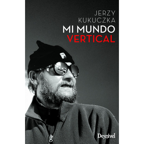 Libro Mi Mundo Vertical - Kukuczka, Jerzy