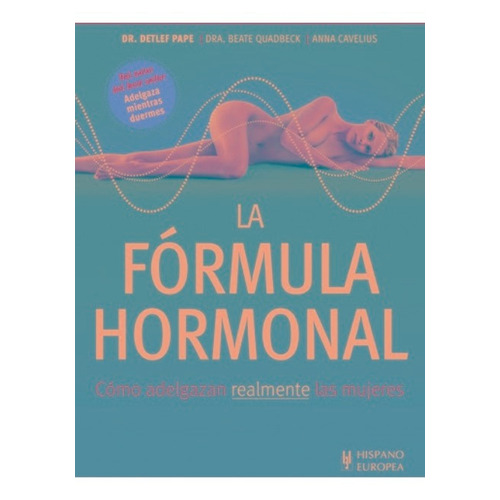 LA FORMULA HORMONAL, de PAPE DETLEF DR.. Editorial HISPANO-EUROPEA, tapa blanda en español, 2013
