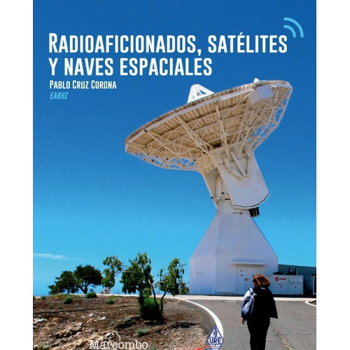Libro Radioaficionados Satélites Y Naves Espaciales, De Pablo Cruz Corona. Editorial Alfaomega Grupo Editor, Tapa Blanda, Edición 1 En Castellano