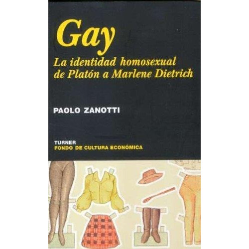 Gay. La Identidad Homosexual De Platon A Marlene Dietrich-za