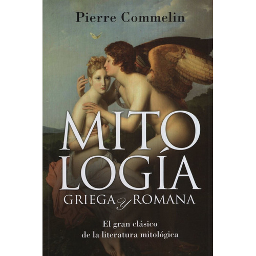 Mitologia Griega Y Romana - El Gran Clasico De La Literatura Mitologica, de Commelin, Pierre. Editorial Ateneo, tapa blanda en español, 2018