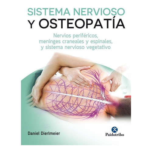 Sistema Nervioso Y Osteopatía - Dierlmeier - Paidotribo
