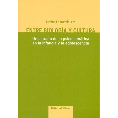 Entre Biología Y Cultura, de Hebe Lenarduzzi. Editorial Biblos, tapa blanda, edición 1 en español