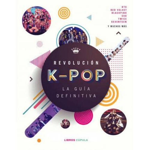 Revolución K-pop: La Guía Definitiva, De Malcom Croft. Editorial Libros Cupula En Español