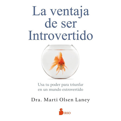La Ventaja De Ser Introvertido, De Marti Olsen. Editorial Sirio En Español