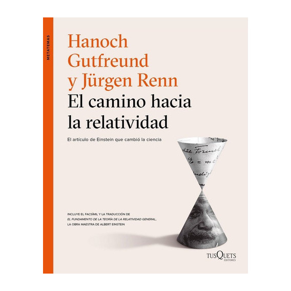 El camino hacia la relatividad, de Gutfreund, Hanoch. Editorial Tusquets Editores S.A., tapa dura en español