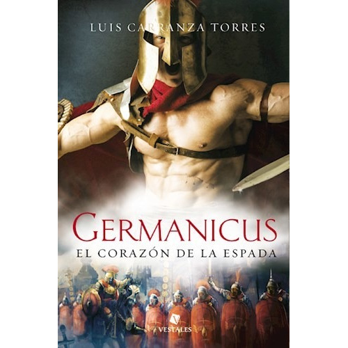 Libro Germanicus . El Corazon De La Espada  (trade) De Luis 