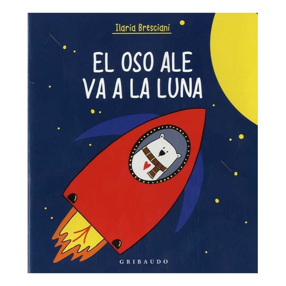 El Oso Ale Va A La Luna - Ilaria Bresciani