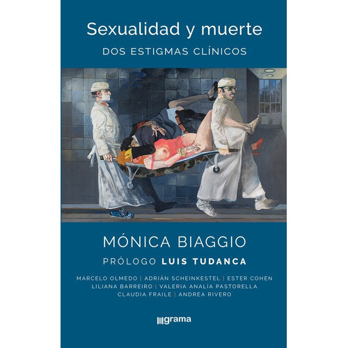 Sexualidad Y Muerte Dos Estigmas Clínicos, De Mónica Biaggio Y Vv Aa. Editorial Grama Ediciones, Tapa Blanda En Español, 2021