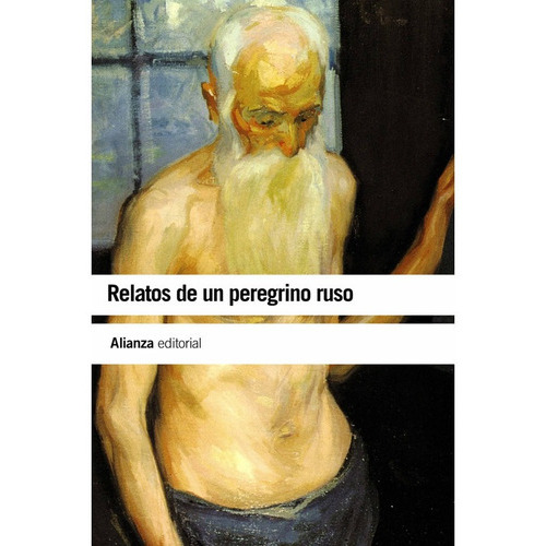 Relatos De Un Peregrino Ruso, De Anónimo. Alianza Editorial, Tapa Blanda En Español