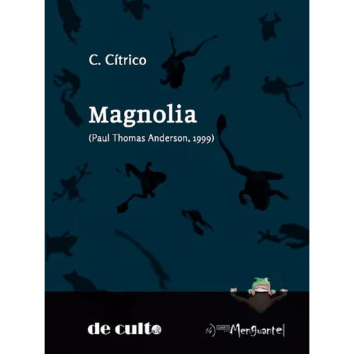 Magnolia (paul Thomas Anderson, 1999), De C. Cítrico., Vol. Título Del Libro. Editorial Cuarto Menguante, Tapa Blanda En Español, 0000