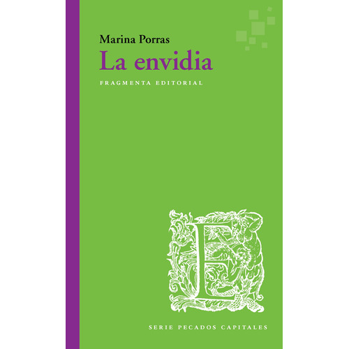 La envidia: Serie pecados capitales, de Porras, Marina. Serie Fragmentos, vol. 55. Fragmenta Editorial, tapa blanda en español, 2020