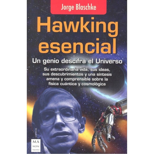 Hawking Esencial . Un Genio Descifra El Universo