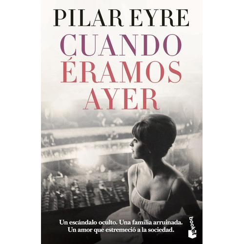 Cuando Eramos Ayer, De Eyre, Pilar. Editorial Booket, Tapa Blanda En Español