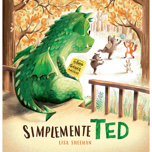 Simplemente Ted: Cómo ganar amigos, de Sheehan, Lisa. Editorial PICARONA-OBELISCO, tapa dura en español, 2022