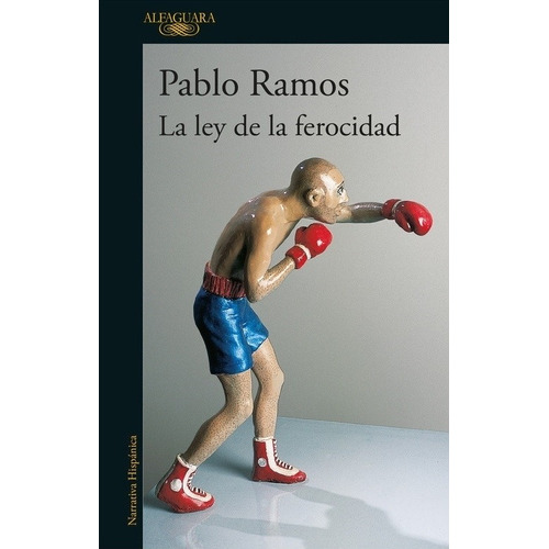 La ley de la ferocidad, de Ramos, Pablo. Editorial Alfaguara, tapa blanda en español, 2007