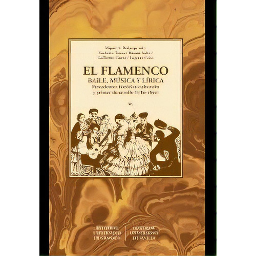 El Flamenco. Baile, Musica Y Lirica, De A. Berlanda, Miguel. Editorial Universidad De Granada, Tapa Blanda En Español