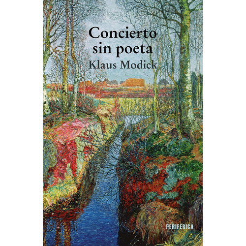 Concierto Sin Poeta, De Klaus Modick. Editorial Periferica, Tapa Blanda, Edición 1 En Español, 2022