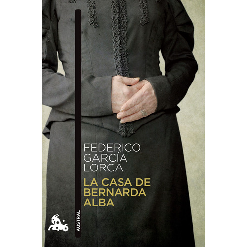 La casa de Bernarda Alba, de García Lorca, Federico. Serie Austral Editorial Austral México, tapa blanda en español, 2017
