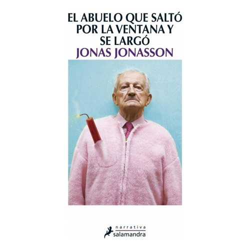 Abuelo Que Salto Por La Ventana Y Se Largo, El, De Jonas Jonasson. Editorial Salamandra En Español