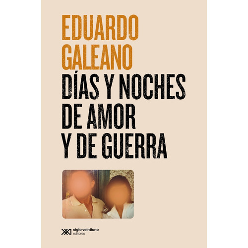 Dias Y Noches De Amor Y De Guerra (ed. 2021) - Galeano, Edua