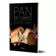 Pan De Campo De Germán Torres - Planeta