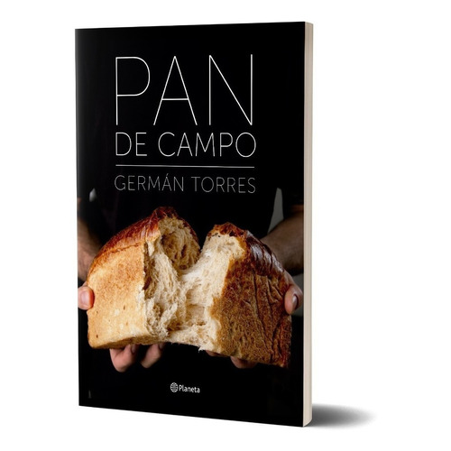 Pan de campo, de Germán Torres. Editorial Planeta, tapa blanda, edición 1 en español, 2022