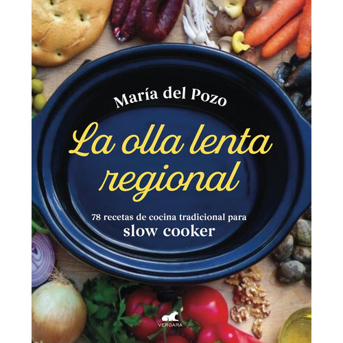 La Olla Lenta Regional, De Del Pozo, María. Editorial Vergara (ediciones B), Tapa Dura En Español