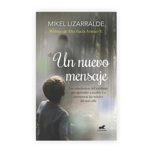 Un Nuevo Mensaje. Mikel Lizarralde. Editorial Vergara En Español. Tapa Blanda