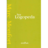 Libro: Ser Logopeda. Monfort Riez, Marc. Entha Ediciones