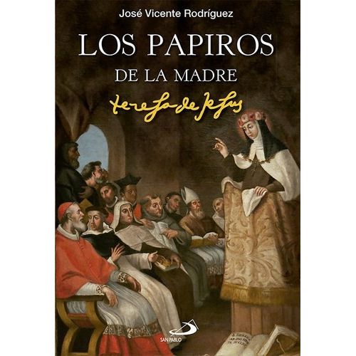 Los papiros de la madre Teresa de JesÃÂºs, de Rodríguez Rodríguez, José Vicente. Editorial SAN PABLO EDITORIAL, tapa dura en español