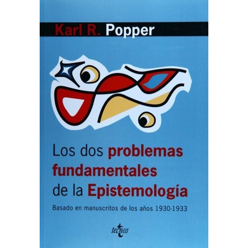 Los Dos Problemas De La Epistemología, Popper, Tecnos