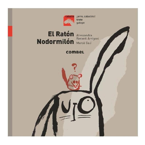 EL RATÓN NODORMILÓN, de Berardi, Alessandra. Editorial COMBEL, tapa pasta blanda, edición 1 en español, 2019