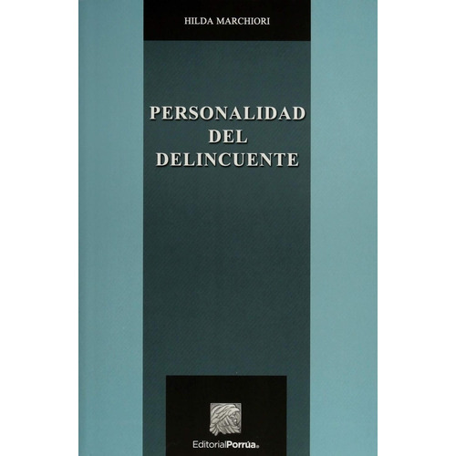 Personalidad del delincuente: No, de Marchiori, Hilda., vol. 1. Editorial Porrúa, tapa pasta blanda, edición 7 en español, 2023