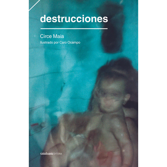 Destrucciones - Circe Maia