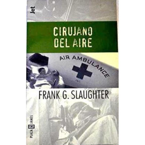 Cirujano Del Aire, De Slaughter, Frank. Editorial Plaza & Janes, Tapa Tapa Blanda En Español