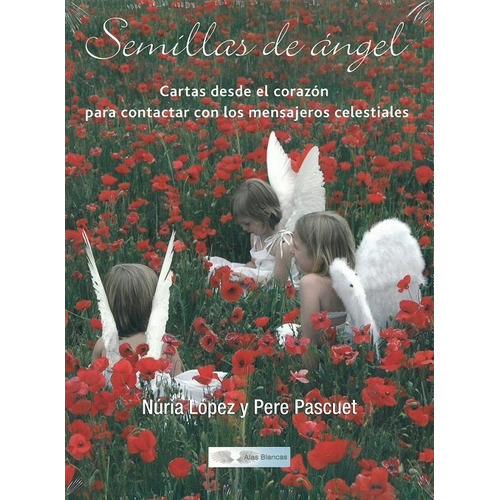 Semillas De Angel - Lopez Anton,nuria