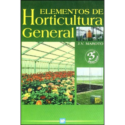 Maroto: Elementos De Horticultura General, 3