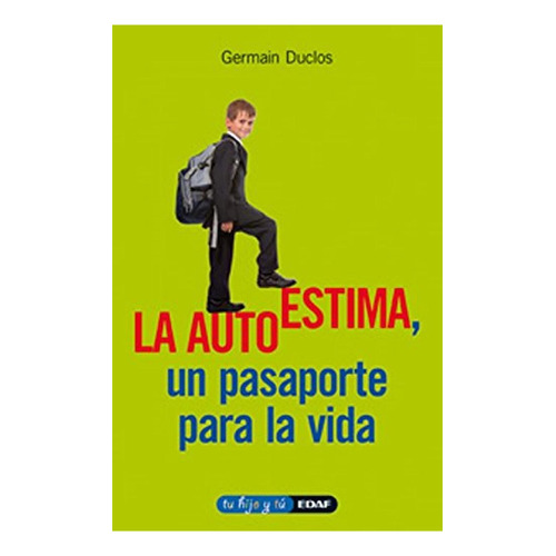 Autoestima, Pasaporte Para La Vida (tu Hijo Y Tú), De Duclos, Germain. Editorial Edaf, Tapa Pasta Blanda, Edición 1 En Español, 2011
