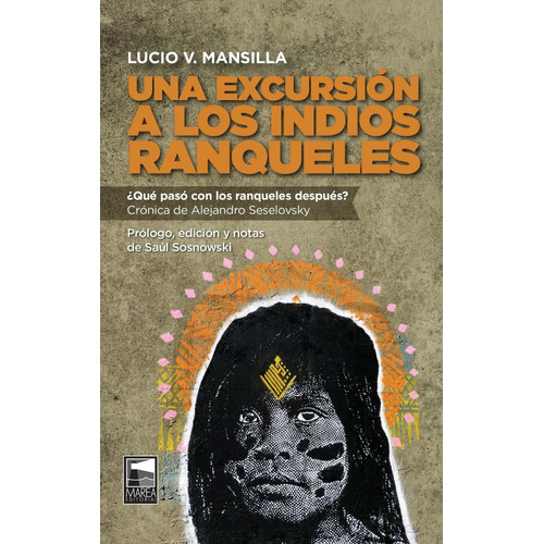 Una excursión a los indios ranqueles, de Lucio Victorio Mansilla. Editorial Marea, tapa blanda en español, 2022