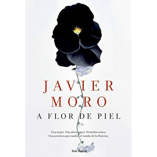 A Flor De Piel (spanish Edition), De Javier Moro. Editorial Seix Barral, Tapa Kindle Edition En Español