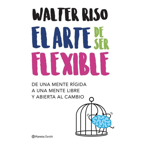 El Arte De Ser Flexible, De Riso, Walter. Editorial Zenith, Tapa Blanda En Español